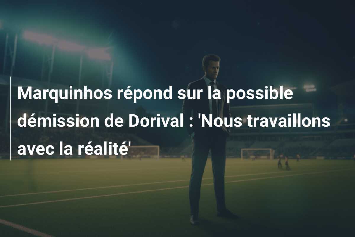 Marquinhos répond sur la possible démission de Dorival : 'Nous travaillons avec la réalité'
