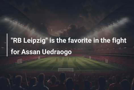 “RB Leipzig” is the favorite in the fight for Assan Uedraogo