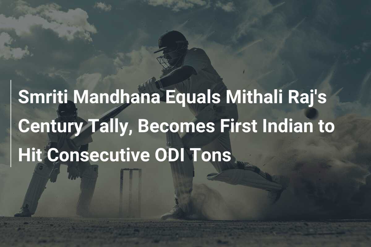 Smriti Mandhana Equals Mithali Raj's Century Tally, Becomes First ...