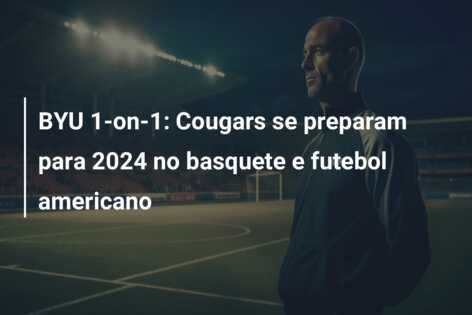 BYU 1-on-1: Cougars se preparam para 2024 no basquete e futebol americano