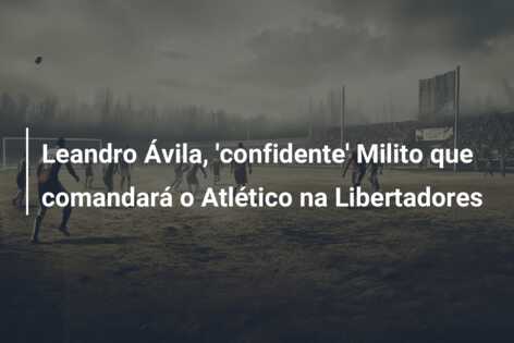 Leandro Ávila, ‘confidente’ Milito que comandará o Atlético na Libertadores