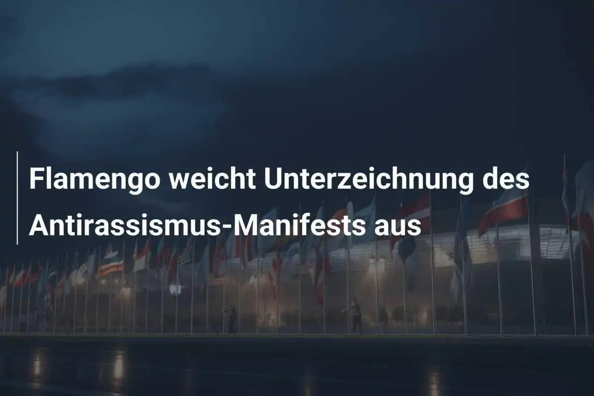 Flamengo weicht Unterzeichnung des Antirassismus-Manifests aus