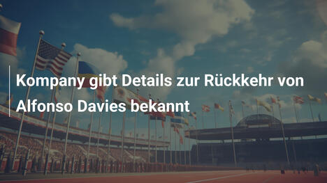 Kompany gibt Details zur Rückkehr von Alfonso Davies bekannt