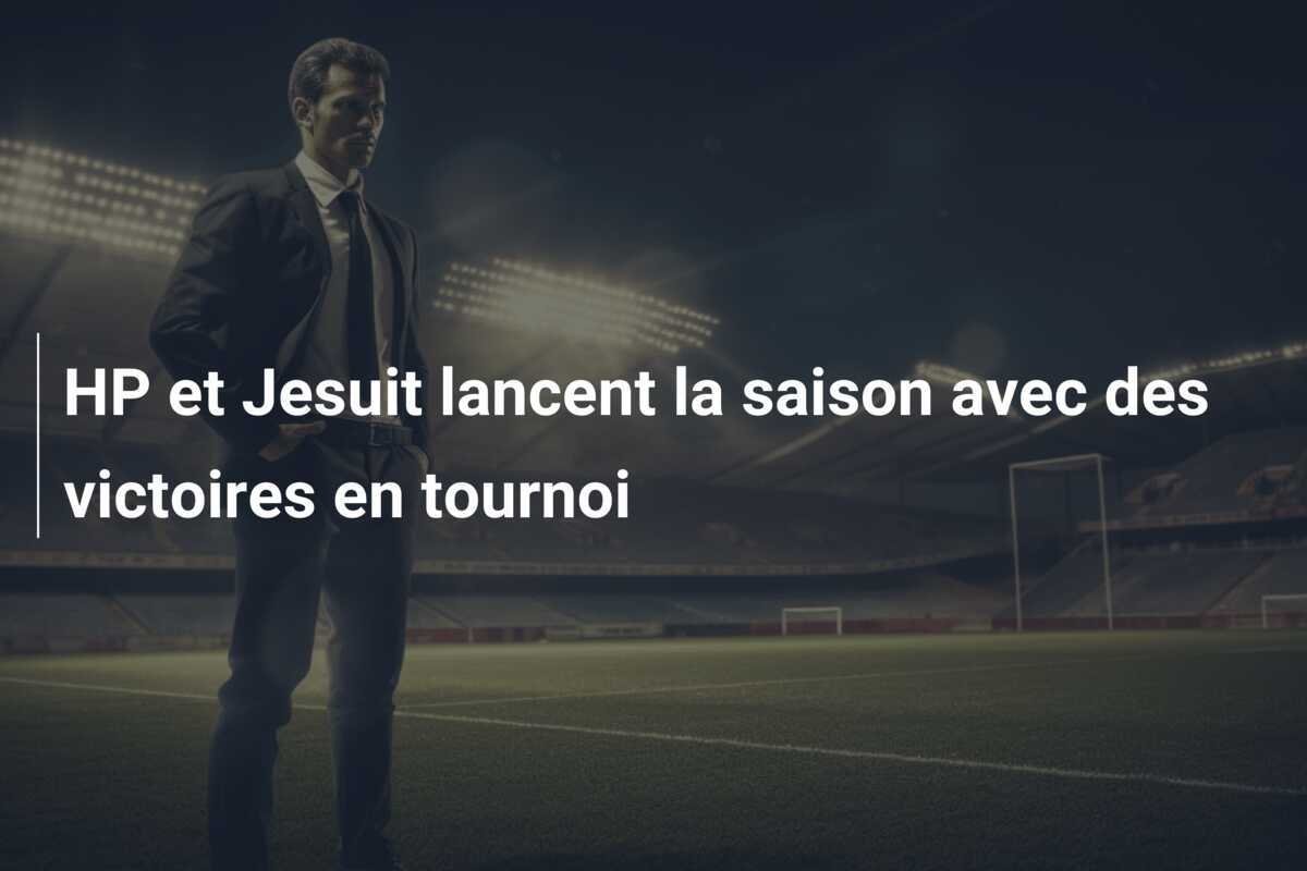 HP et Jesuit lancent la saison avec des victoires en tournoi