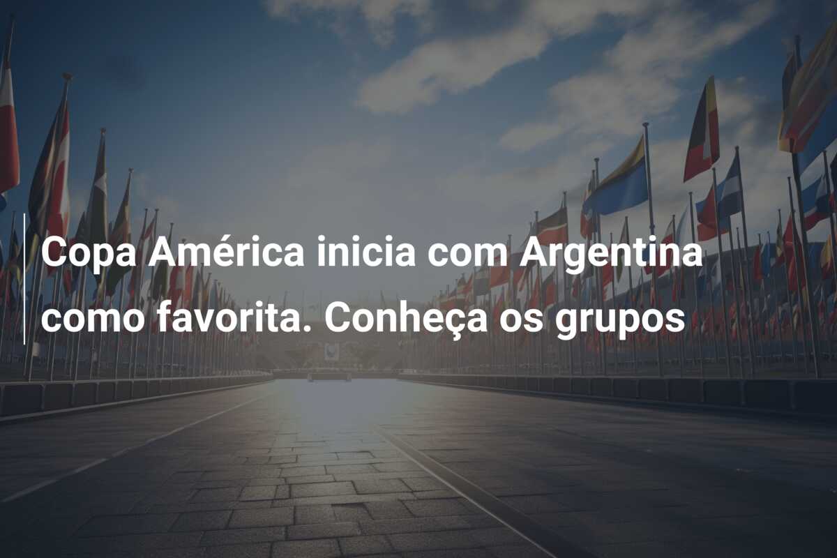 Copa América inicia com Argentina como favorita. Conheça os grupos