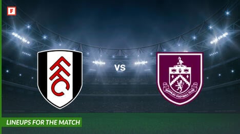 Fulham vs Burnley: lineups for the match