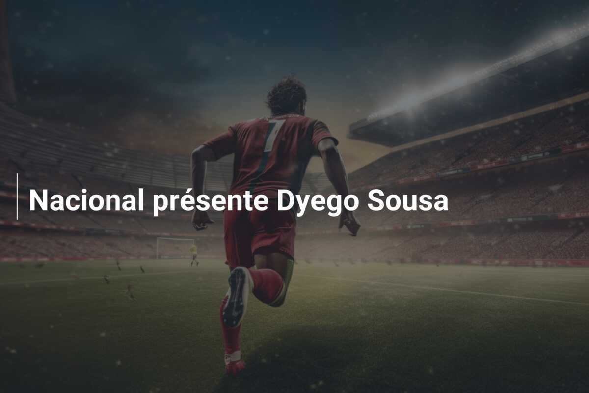 Nacional présente Dyego Sousa