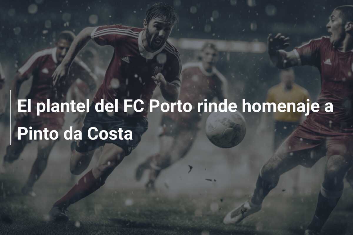 El plantel del FC Porto rinde homenaje a Pinto da Costa