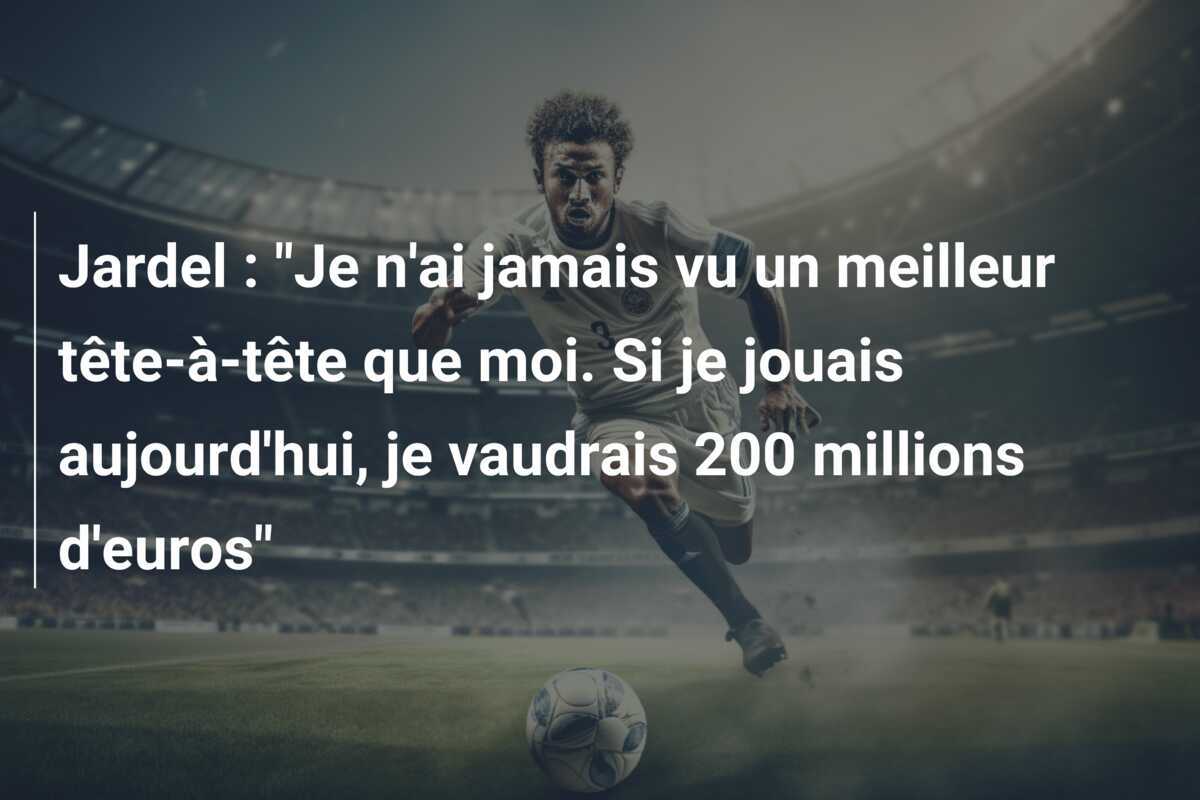 Jardel : "Je n'ai jamais vu un meilleur tête-à-tête que moi. Si je jouais aujourd'hui, je vaudrais 200 millions d'euros"