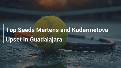 Sensationsniederlage der Top-Seeds in Guadalajara