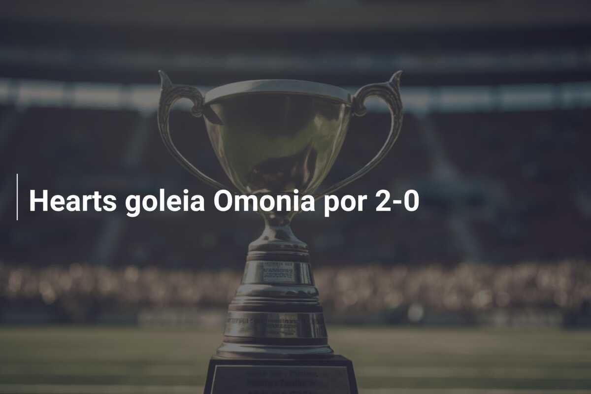 Hearts goleia Omonia por 2-0