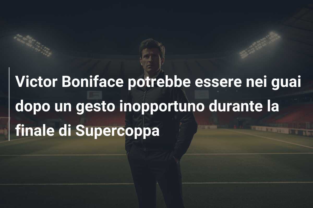 Victor Boniface potrebbe essere nei guai dopo un gesto inopportuno durante la finale di Supercoppa