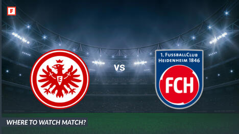 Where to Watch Eintracht Frankfurt - 1. Heidenheim: TV Channel and Start Time