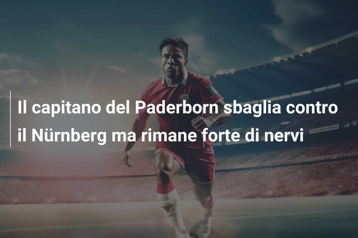 Il capitano del Paderborn sbaglia contro il Nürnberg ma rimane forte di nervi