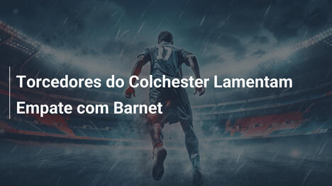 Torcedores do Colchester Lamentam Empate com Barnet