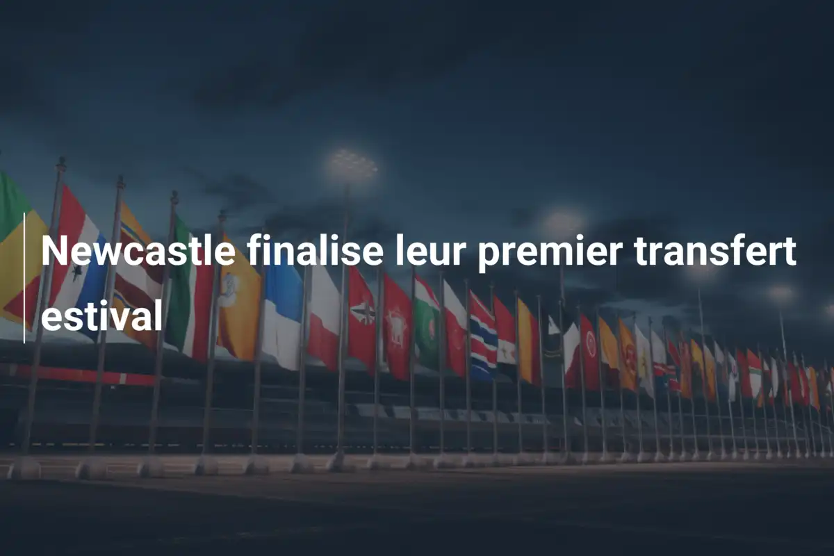 Newcastle finalise leur premier transfert estival
