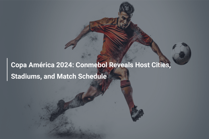 CONMEBOL announces venue cities, stadiums and schedule of the CONMEBOL Copa  America 2024™.