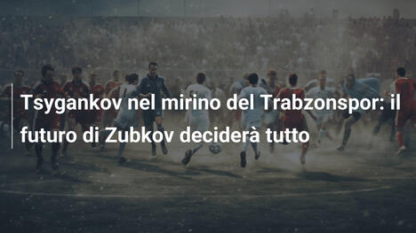 Tsygankov nel mirino del Trabzonspor: il futuro di Zubkov deciderà tutto