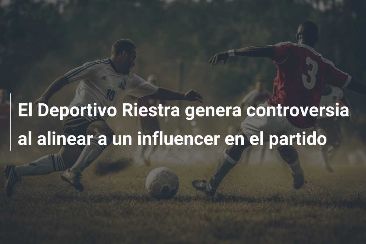 El Deportivo Riestra genera controversia al alinear a un influencer en el partido