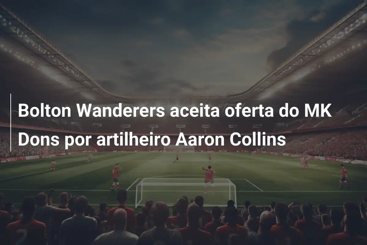 Bolton Wanderers aceita oferta do MK Dons por artilheiro Aaron Collins