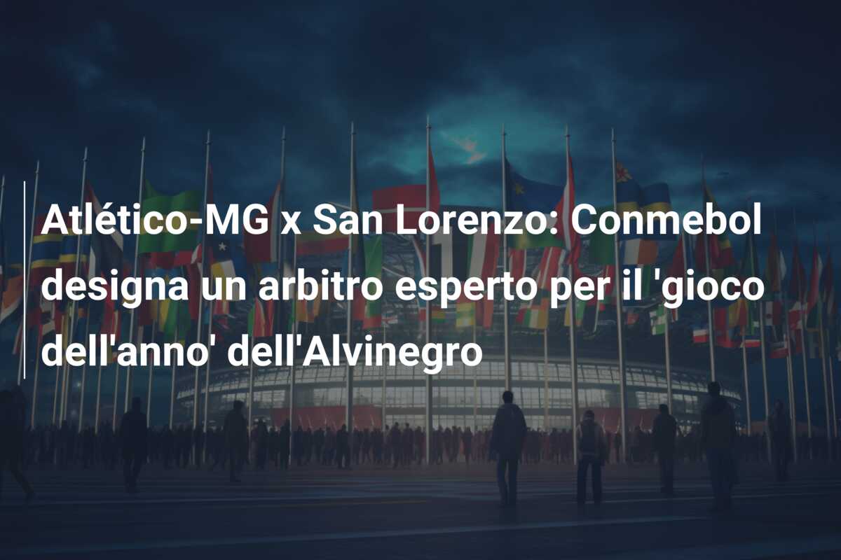 Atlético-MG x San Lorenzo: Conmebol designa un arbitro esperto per il ‘gioco dell’anno’ dell’Alvinegro