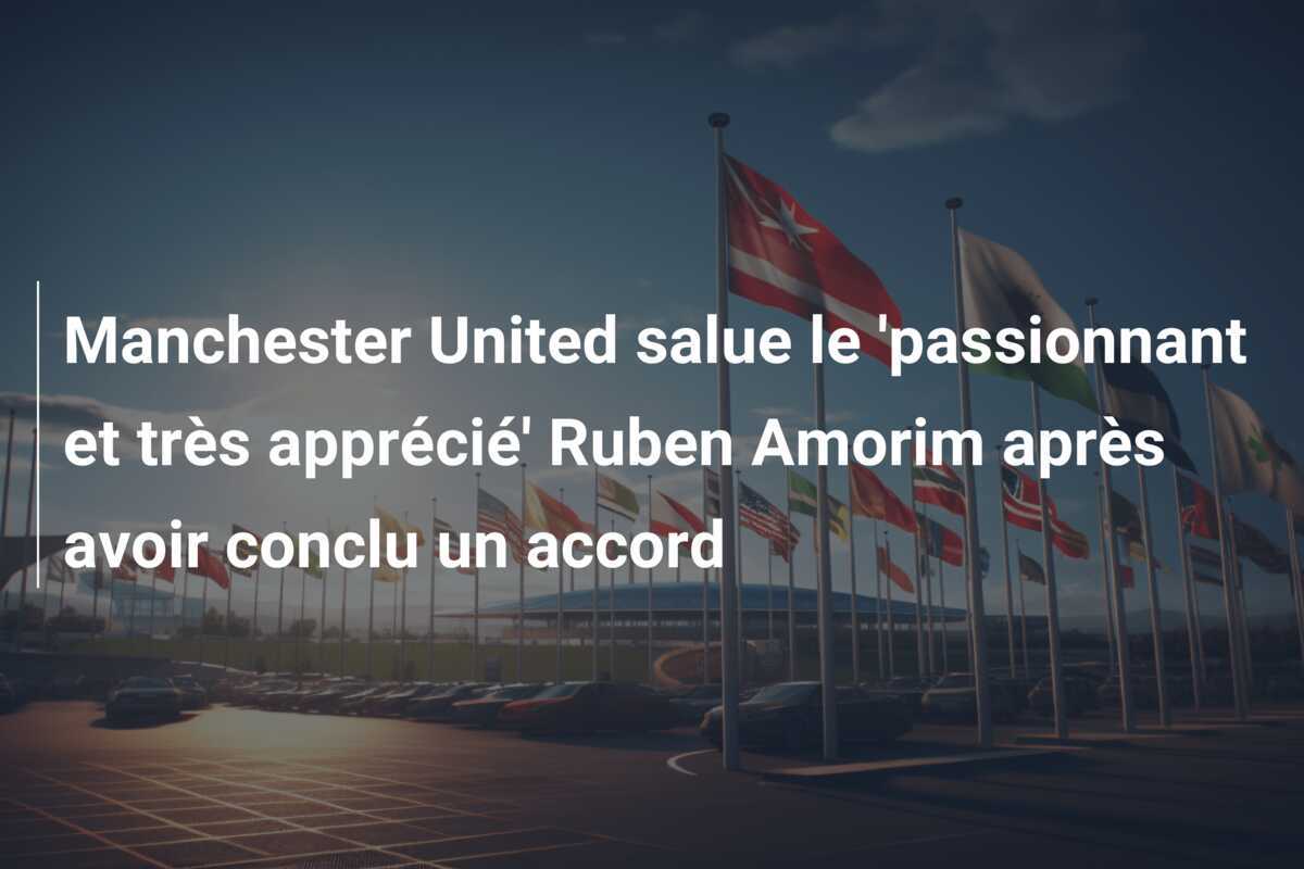 Manchester United salue le 'passionnant et très apprécié' Ruben Amorim après avoir conclu un accord