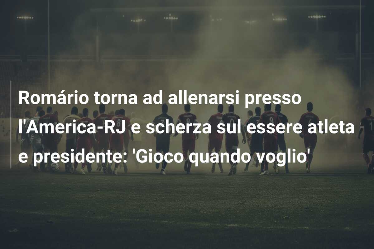 Romário torna ad allenarsi presso l’America-RJ e scherza sul essere atleta e presidente: ‘Gioco quando voglio’