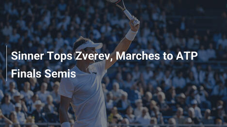 Sinner besiegt Zverev und zieht ins ATP-Finals-Halbfinale