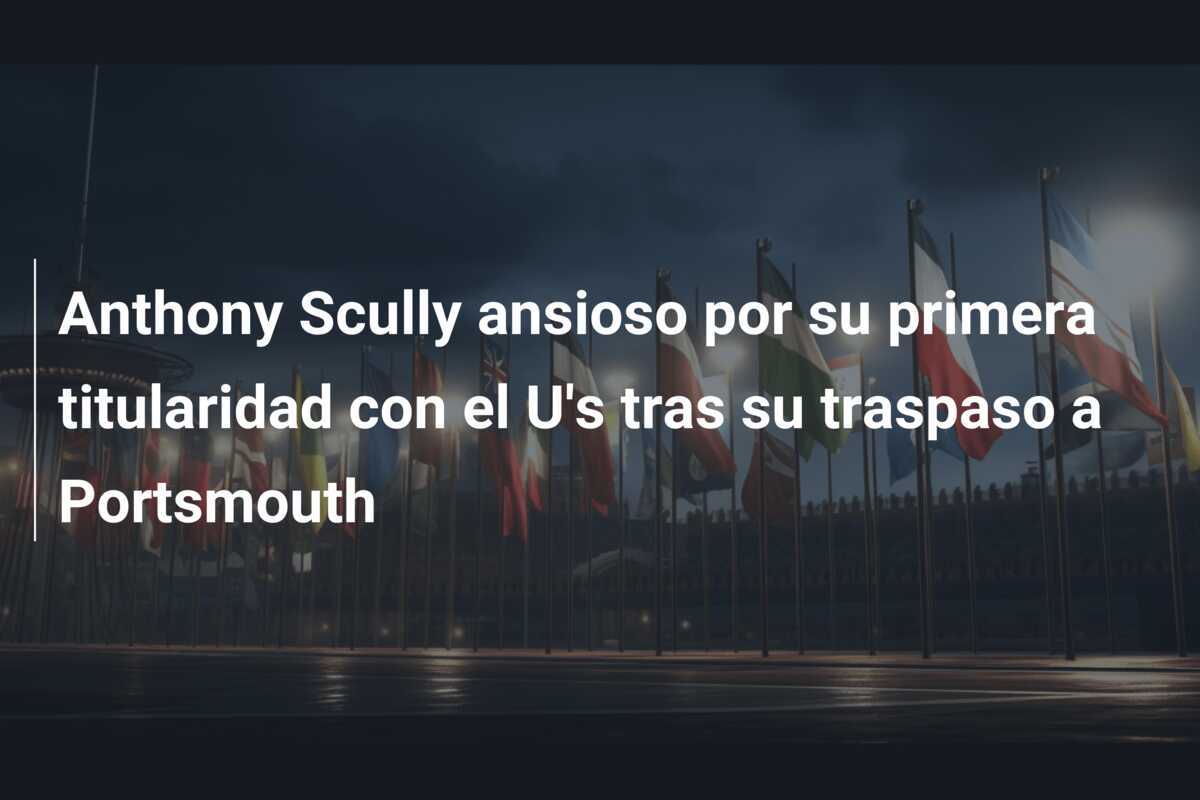 Anthony Scully ansioso por su primera titularidad con el U's tras su traspaso a Portsmouth
