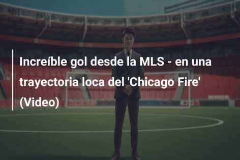 Increíble gol desde la MLS – en una trayectoria loca del ‘Chicago Fire’ (Video)