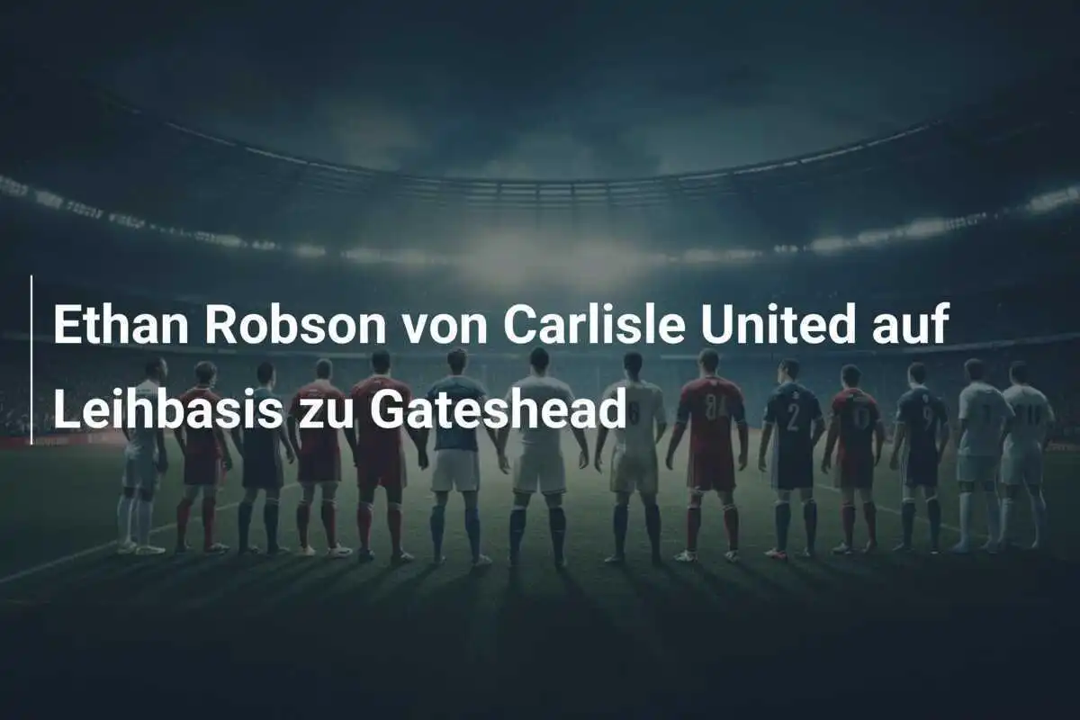 Ethan Robson von Carlisle United auf Leihbasis zu Gateshead