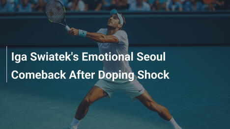 Iga Świąteks emotionales Comeback in Seoul nach Doping-Schock