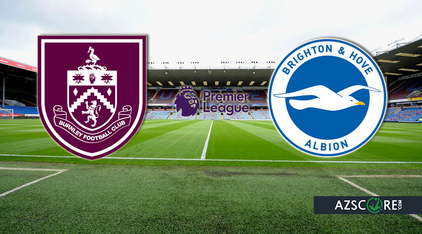 [AZSCORE] “Burnley” – “Brighton”. Meciuri de previzualizare și predicție