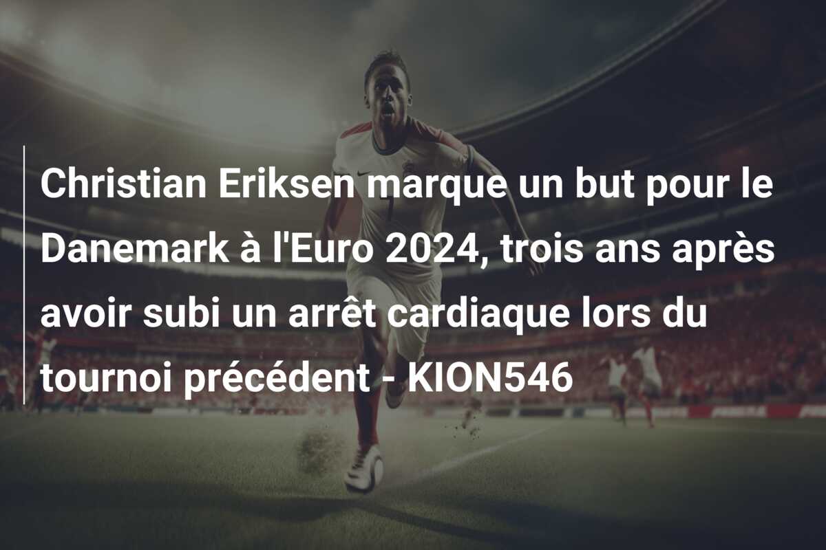 Christian Eriksen marque un but pour le Danemark à l’Euro 2024, trois ans après avoir subi un arrêt cardiaque lors du tournoi précédent – KION546