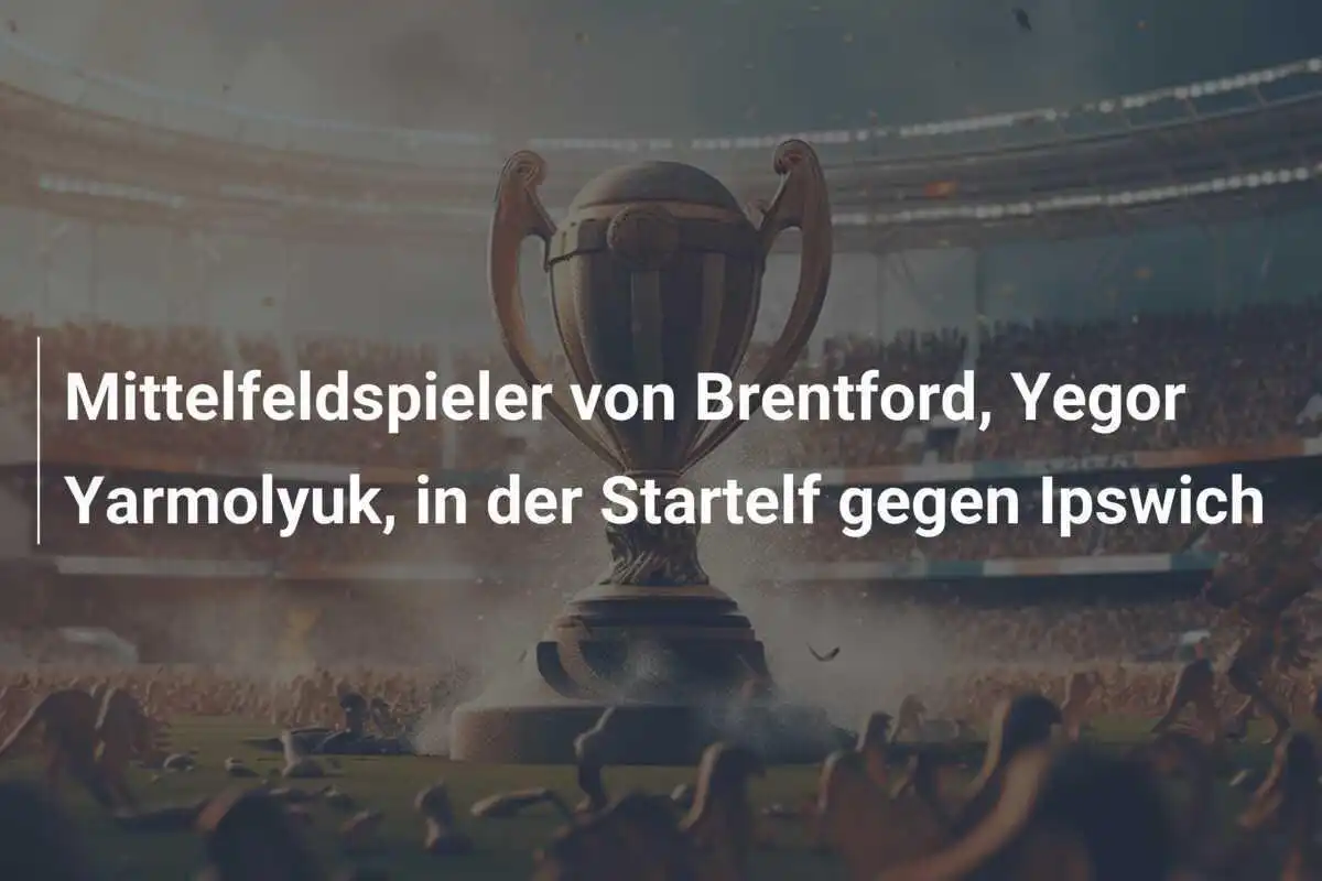 Mittelfeldspieler von Brentford, Yegor Yarmolyuk, in der Startelf gegen Ipswich