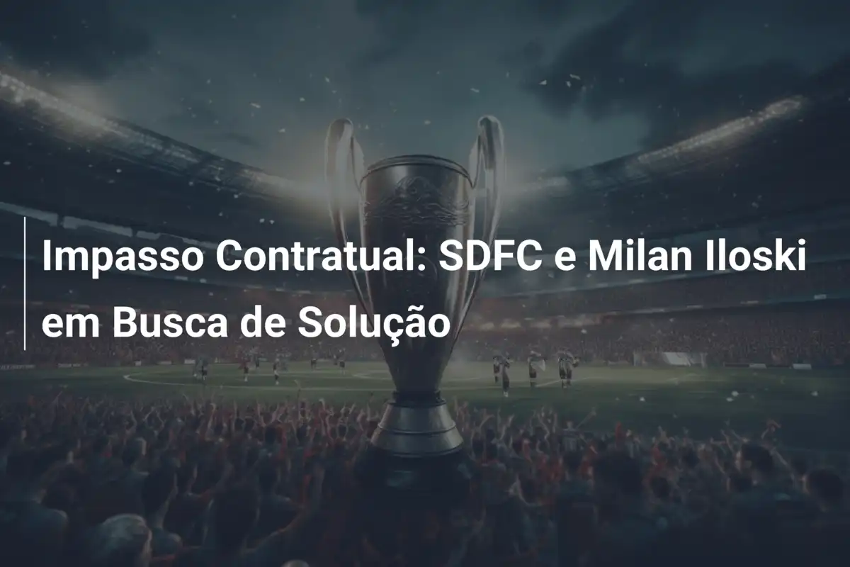 Impasso Contratual: SDFC e Milan Iloski em Busca de Solução