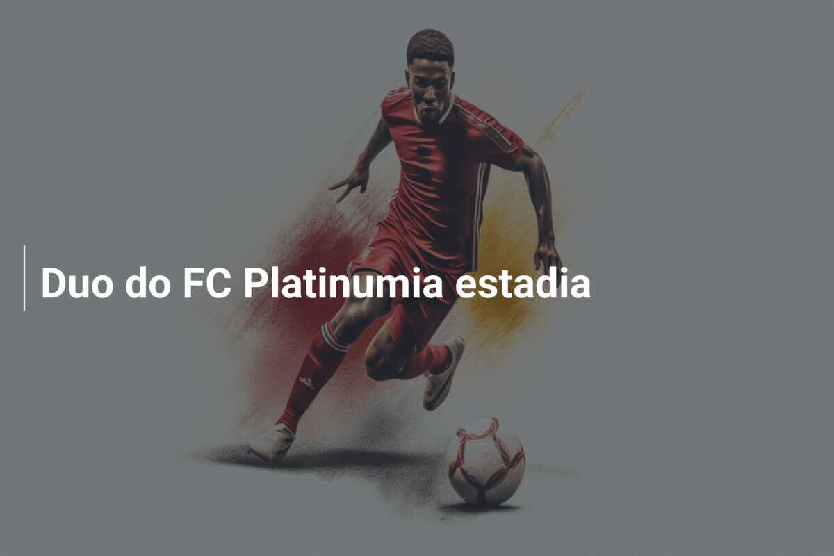 Duo do FC Platinumia estadia