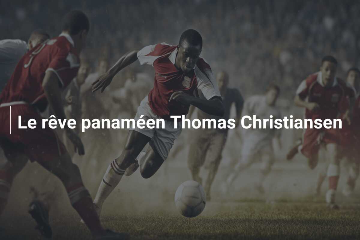 Le rêve panaméen Thomas Christiansen