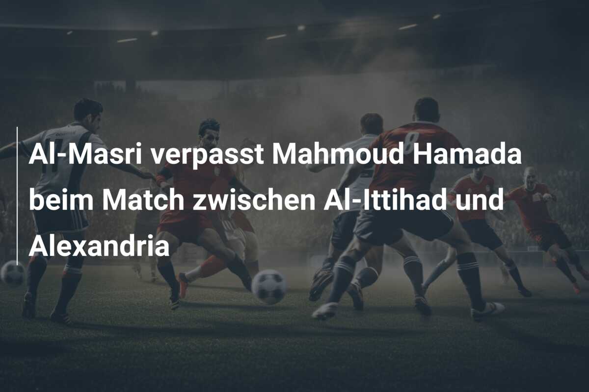 Al-Masri verpasst Mahmoud Hamada beim Match zwischen Al-Ittihad und Alexandria