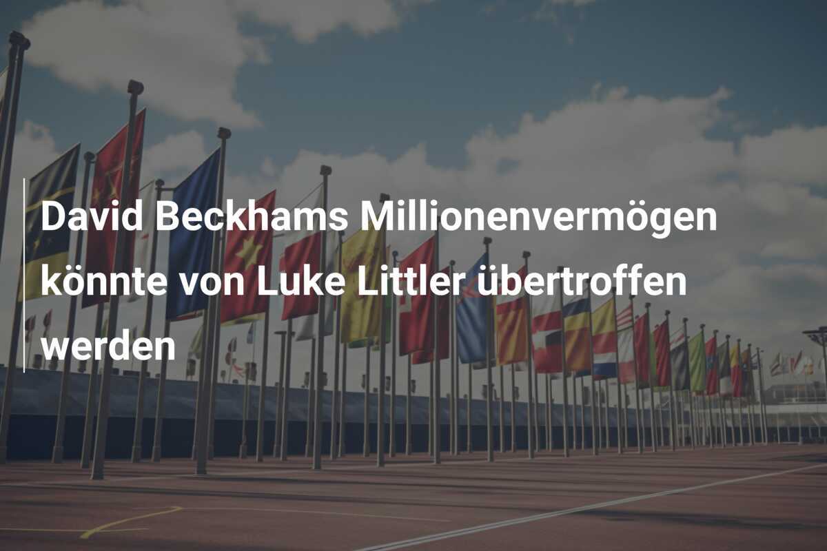 David Beckhams Millionenvermögen könnte von Luke Littler übertroffen werden