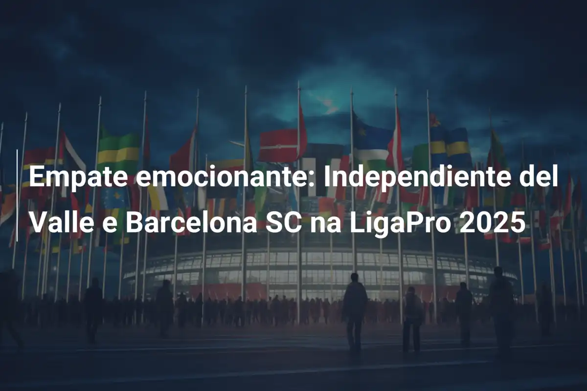 Empate emocionante: Independiente del Valle e Barcelona SC na LigaPro 2025