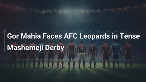 Gor Mahia sfida AFC Leopards nel Derby Mashemeji