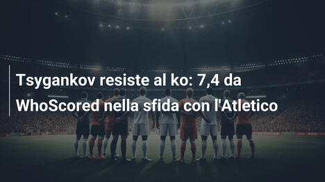 Tsygankov resiste al ko: 7,4 da WhoScored nella sfida con l'Atletico