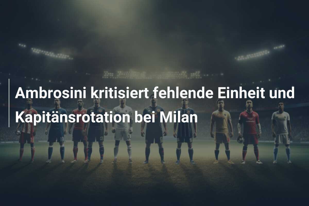 Ambrosini kritisiert fehlende Einheit und Kapitänsrotation bei Milan