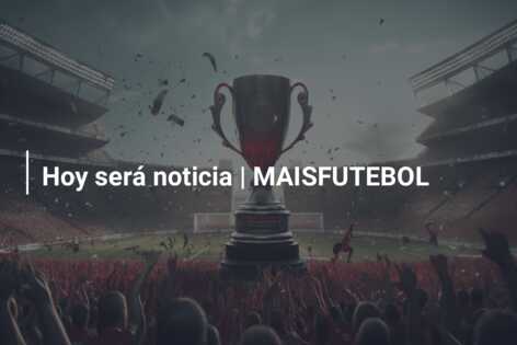 Hoy será noticia | MAISFUTEBOL