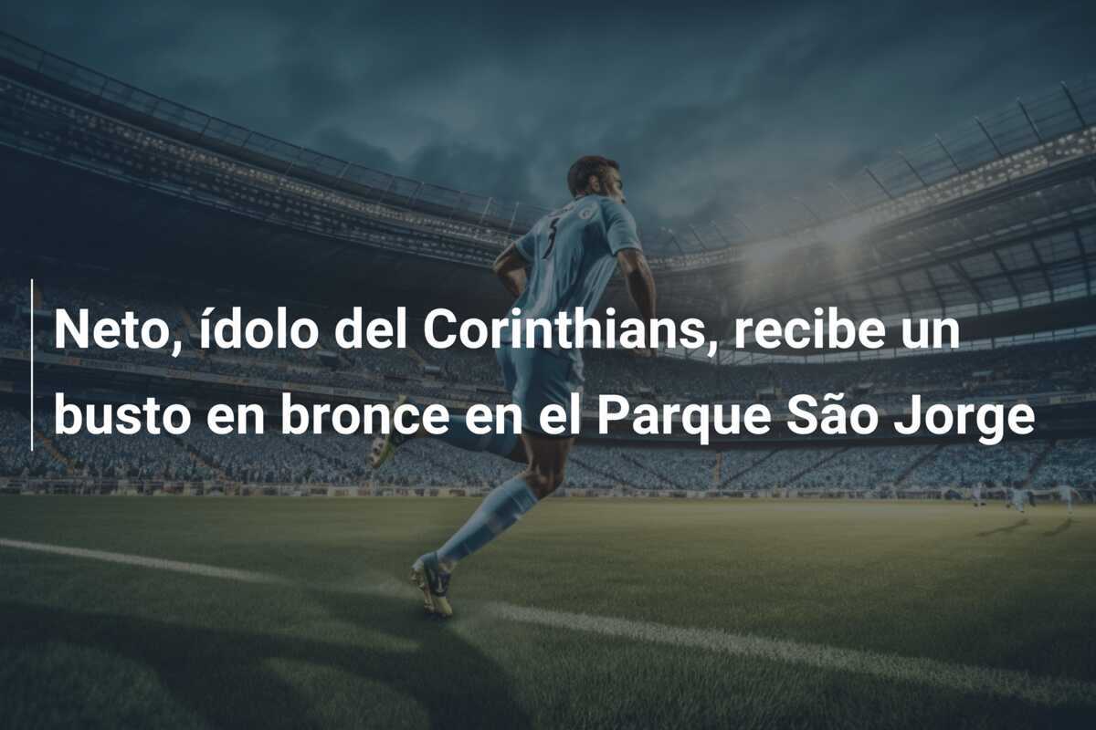 Neto, ídolo del Corinthians, recibe un busto en bronce en el Parque São Jorge