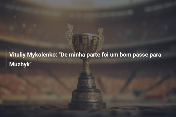 Vitaliy Mykolenko: “De minha parte foi um bom passe para Muzhyk”