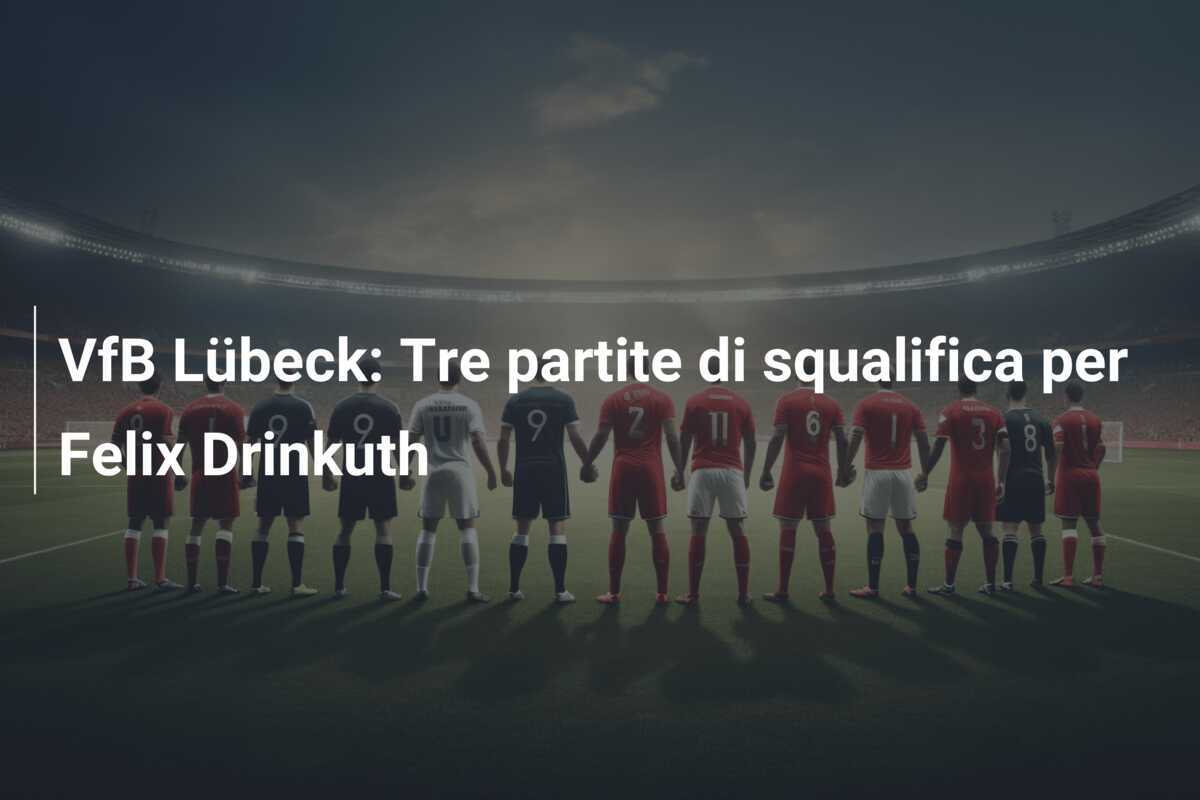 VfB Lübeck: Tre partite di squalifica per Felix Drinkuth