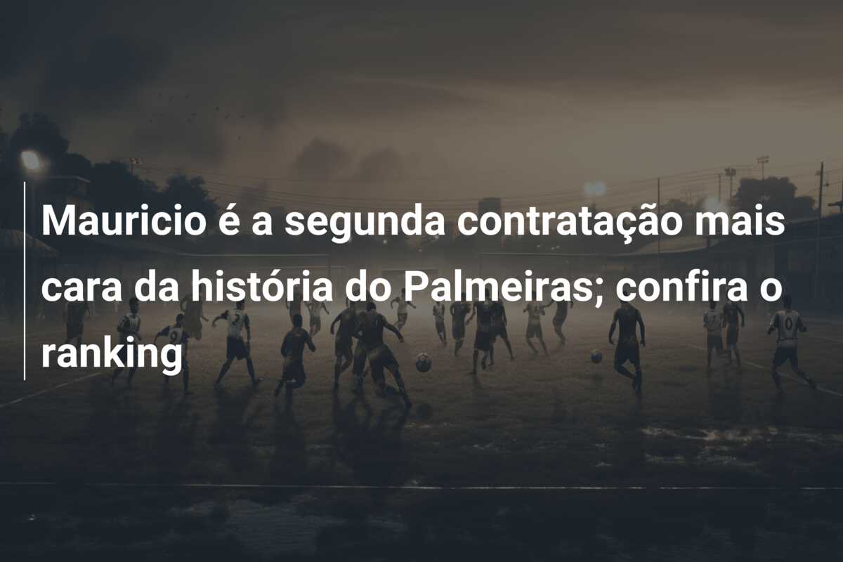 Mauricio é a segunda contratação mais cara da história do Palmeiras; confira o ranking