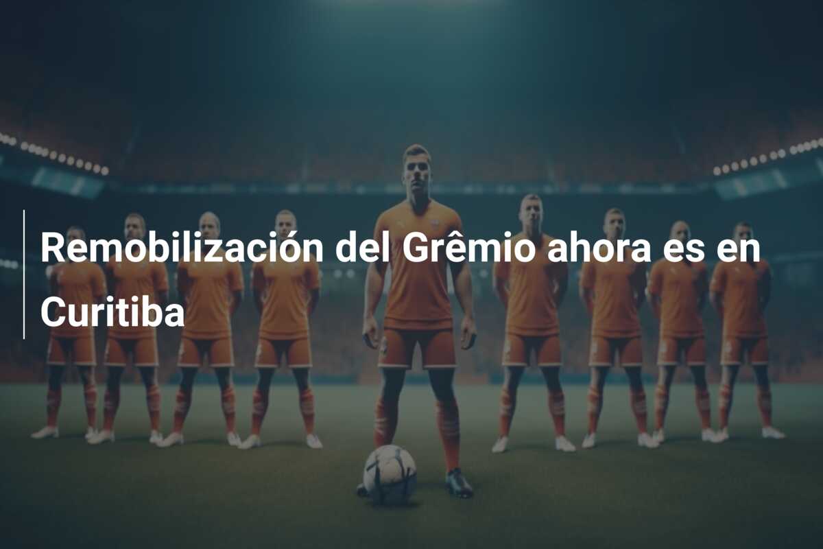 Remobilización del Grêmio ahora es en Curitiba